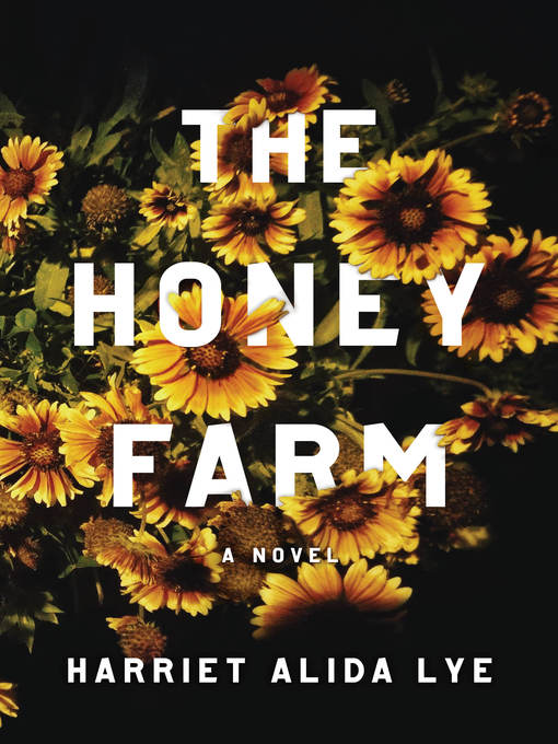 Title details for The Honey Farm by Harriet Alida Lye - Wait list